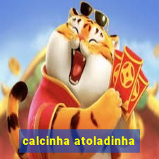 calcinha atoladinha